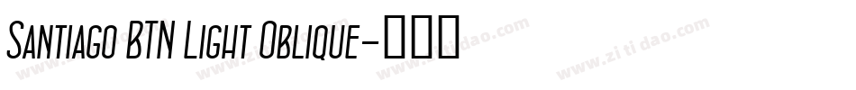 Santiago BTN Light Oblique字体转换